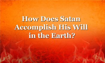 How Does Satan Accomplish His Will in the Earth? – Living Faith Church